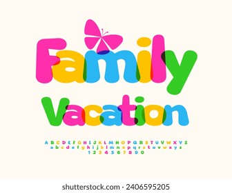 Vector creative banner Family Vacation with funny colorful Font. Bright Kids Alphabet Letters and Numbers set.