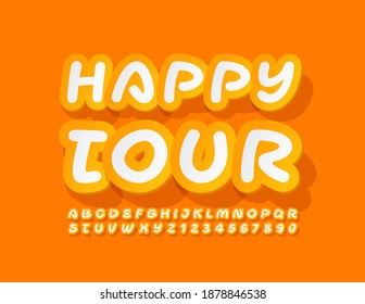 Vector creative banner Happy Tour. Sticker style Font. Bright set of Alphabet Letters and Numbers