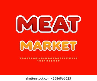 Vector Creative banner Meat Market. Round Orange Font. Bright Sticker Alphabet Letters and Numbers set.