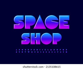 Vector creative banner Space Shop with abstract style Alphabet Letters and Numbers set. Glossy bright Font