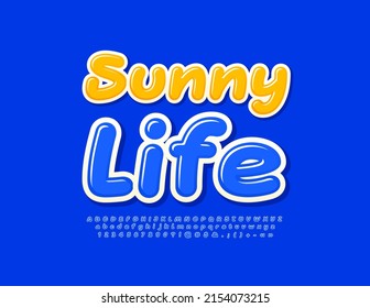 Vector creative Banner Sunny Life. Modern Blue Font. Handwritten Alphabet Letters, Numbers and Symbols set. 