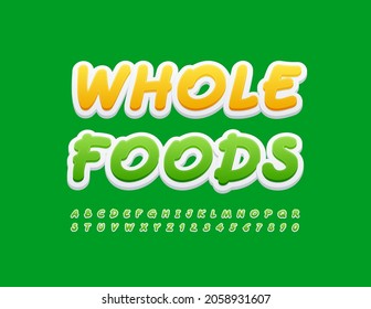 Vector creative Banner Whole Food. Playful Green Font. Handwritten Alphabet Letters and Numbers set
