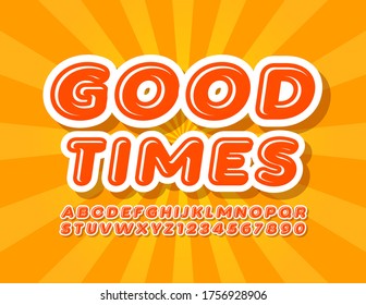 Vector creative card Good Times with modern bright Font. Children Alphabet Letters and Numbers