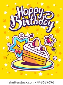 Vector creative colorful illustration of piece of cake on a plate and text happy birthday on yellow background with star and dot. Happy birthday template. Flat style hand drawn line art design of cake