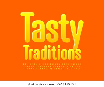 Vector creative concept Tasty Traditions. Jelly style Font. Bright Yellow Alphabet Letters, Numbers and Symbols set