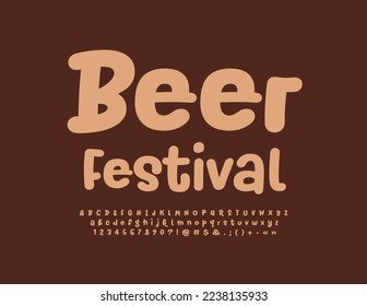 Vector creative emblem Beer Festival. Funny Handwritten Alphabet Letters and Numbers. Bright Stylish Font. 