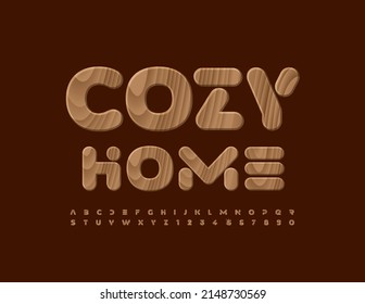 Vector creative emblem Cozy Home. Wooden abstract Font. Tree textured Alphabet Letters and Numbers set