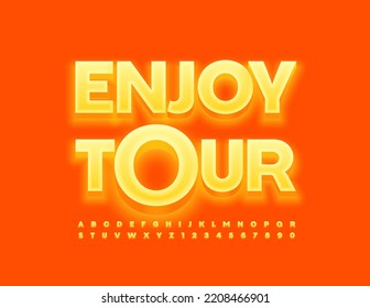 Vector creative emblem Enjoy Tour. Modern bright Font. Glowing Alphabet Letters and Numbers