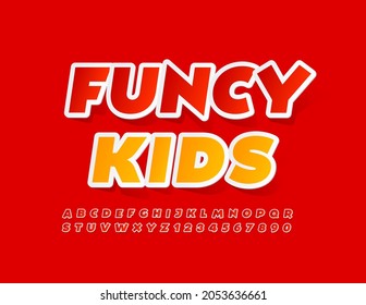 Vector creative Emblem Funcy Kids. Trendy Red Font. Bright Alphabet Letters and Numbers.