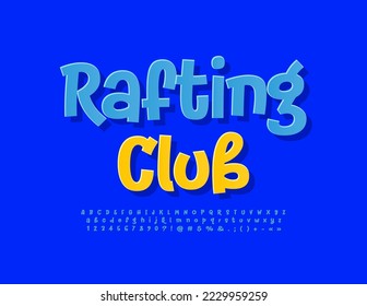 Vector creative emblem Rafting Club. Blue sticker Font. Modern bright Alphabet Letters, Numbers and Symbols set. 