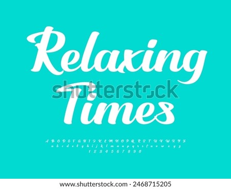 Vector creative emblem Relaxing Times. Artistic Alphabet Letters and Numbers set. Beautiful Cursive Font. 