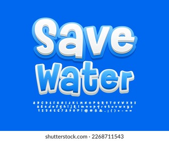 Vector creative Emblem Save Water. White and Blue bright Font. Funny Alphabet Letters, Numbers and Symbols set