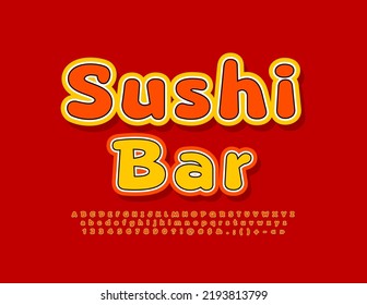 Vector creative emblem Sushi Bar. Bright sticker Font. Comic style Alphabet Letters, Numbers and Symbols set