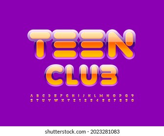 Vector creative emblem Teen Club. Bright modern Font. Trendy style Alphabet Letters and Numbers set