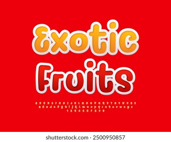 Vector creative flyer Exotic Fruit. Funny bright Font. Sticker style Alphabet Letters and Numbers set.