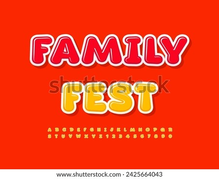 Vector creative flyer Family Fest with Funny Glossy Font. Kids Bright Alphabet Letters and Numbers set.