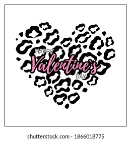 Vector creative greeting card with text Happy Valentines Day on big Heart with black Leopard Print. Isolated on white background.
