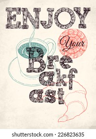 Vector creative hand drawn cafe breakfast promotional lettering poster | Stylish ink pen drawing on coffee and croissant breakfast featuring 'Enjoy Your Breakfast' message