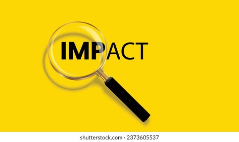 Vector creative illustration of Impact word lettering typography with magnifying glass zooming the word Impact on isolated yellow background.