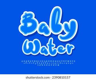 Vector creative Label Baby Water. Playful Kids Font. Funny handwritten Alphabet Letters and Numbers set.