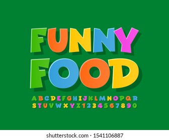 Vector creative label Funny Food. Cartoon colorful Font. Bright Alphabet Letters and Numbers