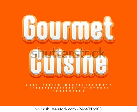 Vector creative label Gourmet Cuisine. Elegant White and Orange Font. Artistic Alphabet Letters and Numbers set.