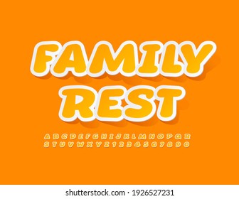 Vector creative logo Family Rest. Sticker style Font. Funny yellow Alphabet Letters and Numbers set