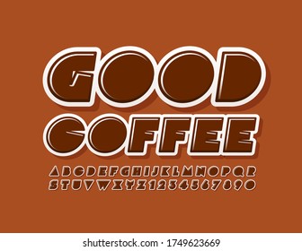 Vector creative logo Good Coffee with trendy Font. Brown glossy Alphabet Letters and Numbers