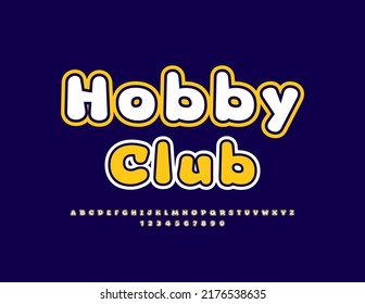 Vector creative logo Hobby Club.  Bright styish Font. Artistic Alphabet Letters and Numbers
