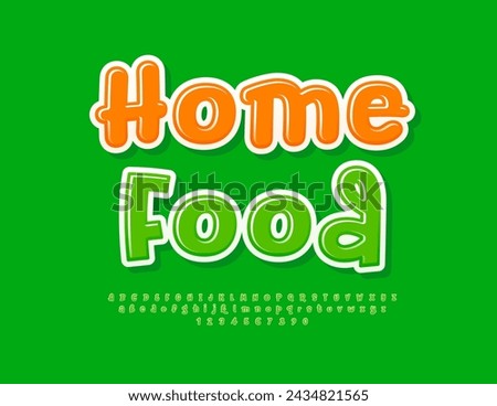 Vector creative logo Home Food. Funny Modern Font. Bright Handwritten Alphabet Letters and Numbers.