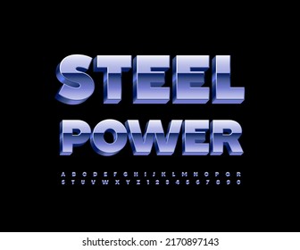 Vector creative logo Steel Power.   Metallic 3D Font. Silver Glossy Alphabet Letters and Numbers set