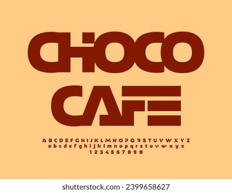 Vector creative poster Choco Cafe. Brown unique Font. Modern style Alphabet Letters and Numbers set.