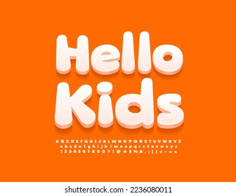 Vector creative poster Hello Kids. Modern 3D Font. Сhildren's Alphabet Letters and Numbers set