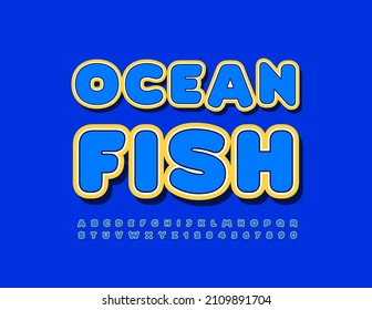 Vector creative poster Ocean Fish with Blue and Yellow sticker style Font. Bright set of modern Alphabet Letters and Numbers