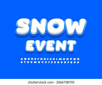 Vector creative Poster Snow Event. Cute Bright Font. Artistic Alphabet Letters and Numbers set