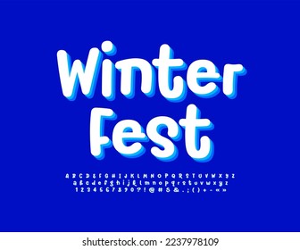 Vector creative poster Winter Fest. Modern layered Font. Funny Alphabet Letters and Numbers set