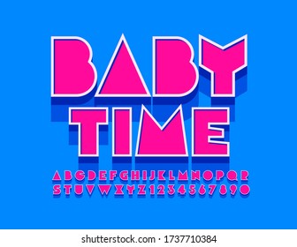Vector creative sign Baby Time. Artistic Alphabet Letters and Numbers. Bright 3D Font