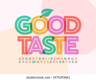 Vector creative sign Good Taste with Decorative Leaf. Colorful artistic Font. Bright Alphabet Letters and Numbers set