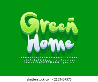 Vector creative sign Green Home. Playful Handwritten 3D Font. Modern Alphabet Letters and Numbers set