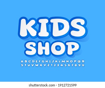 Vector creative sign Kids Shop. Modern style Font. Playful sticker Alphabet Letters and Numbers set