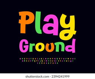 Vector creative sign Playground with colorful Font. Artistic set of Alphabet Letters and Numbers