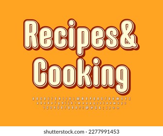 Vector creative Sign Recipes and Cooking with bright modern Font. Set of artistic Alphabet Letters, Numbers and Symbols