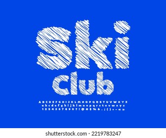 Vector creative sign Ski Club. Modern Font. Bright Sketched Alphabet Letters and Numbers set.