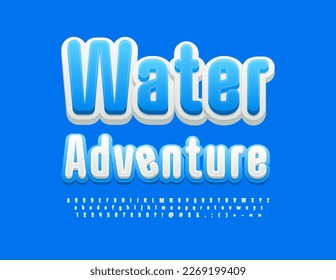 Vector creative sign Water Adventure with Blue and White Font. Set of modern Alphabet Letters, Numbers and Symbols