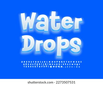 Señal creativa vectorial de agua gotea. Fuente 3D brillante en blanco. Graciosas letras y números de alfabeto manuscritos