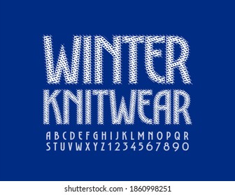 Vector creative sign Winter Knitwear. White Elegant Font. Textured Alphabet Letters and Numbers set