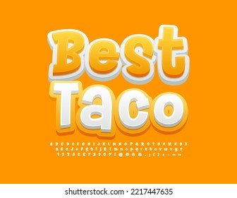 Vector creative signboard Best Taco. White and Yellow Funny Font. Playful 3D Alphabet Letters, Numbers and Symbols set. 