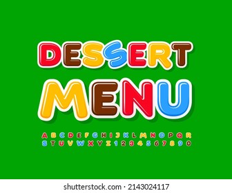 Vector creative template Dessert Menu with colorful Font. Funny glossy Alphabet Letters and Numbers set