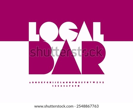 Vector creative template Local Bar. Abstract Bold Font. Minimalistic style  Alphabet Letters and Numbers set.