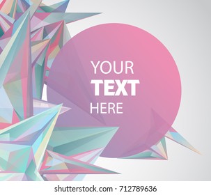 Vector crystal facets with round banner, pastel bright background. Colorful illustration